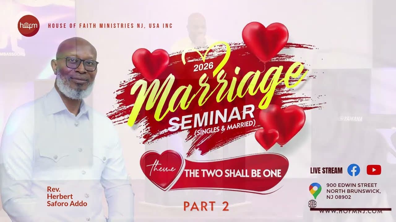 2026 MARRIAGE SEMINAR - Theme:THE TWO SHALL BE ONE - Part 2 | Rev. Herbert Saforo Addo