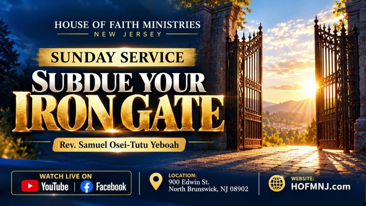 SUBDUE YOUR IRON GATES | Rev. Samuel Osei-Tutu Yeboah