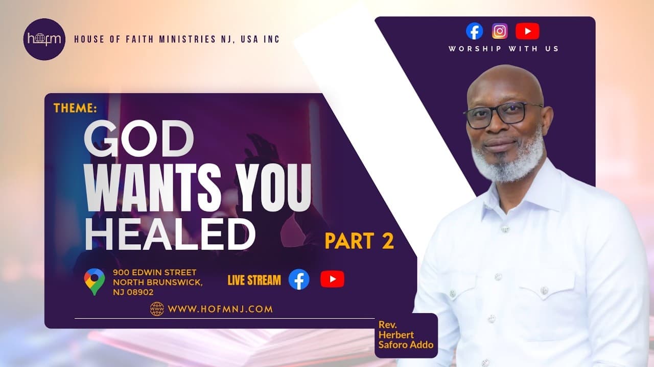 Theme: GOD WANTS YOU HEALED - PART 2 | SUNDAY SERVICE | Rev. Herbert Saforo Addo